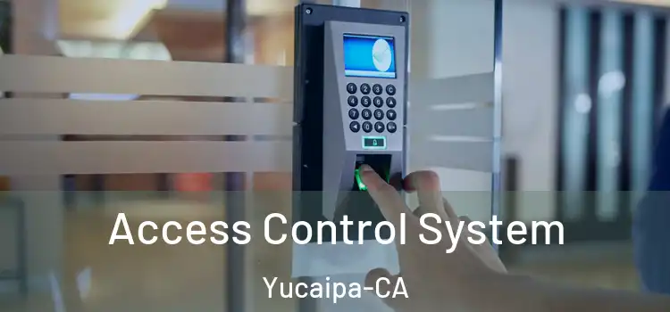  Access Control System Yucaipa-CA