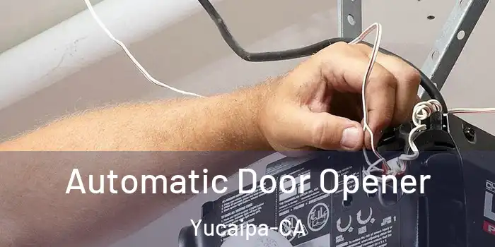  Automatic Door Opener Yucaipa-CA