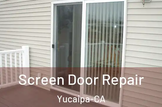  Screen Door Repair Yucaipa-CA